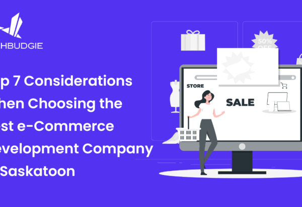 Top 7 Considerations When Choosing the Best eCommerce Development Company in Saskatoon-01 Top 7 Considerations When Choosing the Best eCommerce Development Company in Saskatoon-01