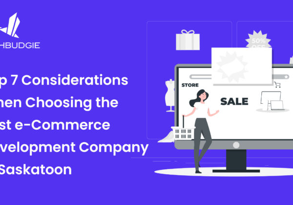 Top 7 Considerations When Choosing the Best eCommerce Development Company in Saskatoon-01 Top 7 Considerations When Choosing the Best eCommerce Development Company in Saskatoon-01